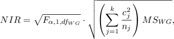 \begin{displaymath}
NIR=\sqrt{F_{\alpha,1,df_{WG}}}\cdot \sqrt{\left(\sum_{j=1}^k \frac{c_j^2}{n_j}\right)MS_{WG}},
\end{displaymath}