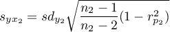 $\displaystyle s_{yx_2}=sd_{y_2}\sqrt{\frac{n_2-1}{n_2-2}(1-r_{p_2}^2)}$