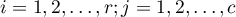 $i=1,2,\dots,r;j=1,2,\dots,c$