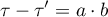 \begin{displaymath}
\tau-\tau'=a\cdot b
\end{displaymath}