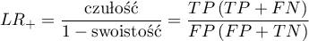 \begin{displaymath}
LR_+=\frac{\textrm{czułość}}{1-\textrm{swoistość}}=\frac{TP\left(TP+FN\right)}{FP\left(FP+TN\right)}
\end{displaymath}