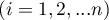 $(i=1,2,...n)$