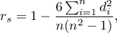 \begin{displaymath} \label{rs}
r_s=1-\frac{6\sum_{i=1}^nd_i^2}{n(n^2-1)},
\end{displaymath}