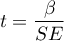 \begin{displaymath}
t=\frac{\beta}{SE}
\end{displaymath}