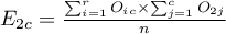 $E_{2c}=\frac{\sum_{i=1}^rO_{ic}\times\sum_{j=1}^cO_{2j}}{n}$