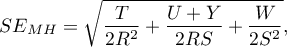 \begin{displaymath}
SE_{MH}=\sqrt{\frac{T}{2R^2}+\frac{U+Y}{2RS}+\frac{W}{2S^2}},
\end{displaymath}