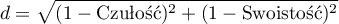 \begin{displaymath}d=\sqrt{(1-\textrm{Czułość})^2+(1-\textrm{Swoistość})^2}\end{displaymath}